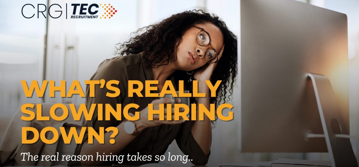 What’s Really Slowing the Hiring Process Down?